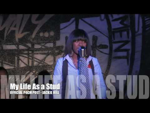 MY LIFE AS A STUD by Jackie Hill OFFICIAL P4CM POET